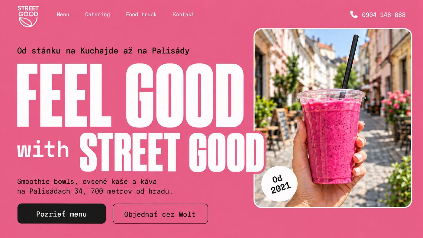 Návrh Stánok na počítači: celá obrazovka ružová, slogan FEEL GOOD with STREET GOOD veľkým bielym písmom, vpravo fotka smoothie v ruke na ulici s nálepkou Od 2021